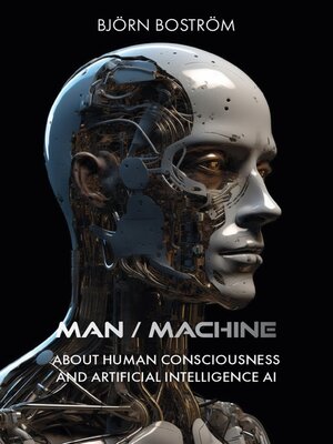 cover image of Man Machine. About human consciousness and artificial intelligence AI